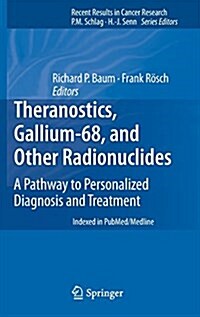 Theranostics, Gallium-68, and Other Radionuclides: A Pathway to Personalized Diagnosis and Treatment (Hardcover)