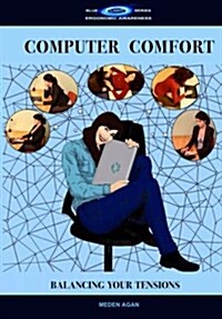 Computer Comfort: Balancing Your Tensions (Paperback)