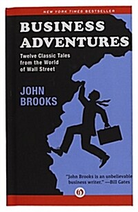 Business Adventures: Twelve Classic Tales from the World of Wall Street (Hardcover)