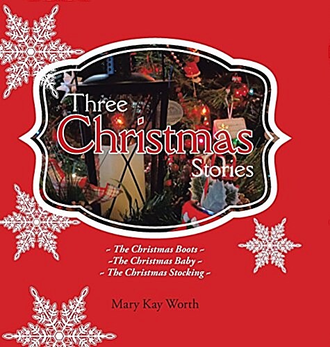 Three Christmas Stories: The Christmas Boots the Christmas Baby the Christmas Stocking (Hardcover)