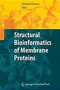 Structural Bioinformatics of Membrane Proteins (Paperback, 2010)