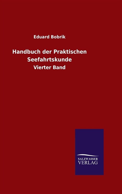 Handbuch Der Praktischen Seefahrtskunde (Hardcover)