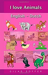 I Love Animals English - Dutch (Paperback)