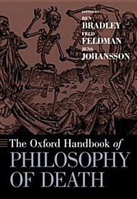The Oxford Handbook of Philosophy of Death (Paperback)