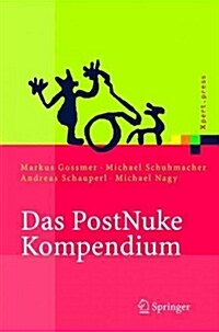 Das Postnuke Kompendium: Internet-, Intranet- und Extranet-Portale Erstellen und Verwalten (Hardcover, 2005)