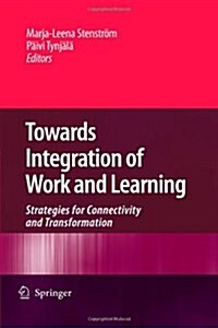 Towards Integration of Work and Learning: Strategies for Connectivity and Transformation (Paperback)