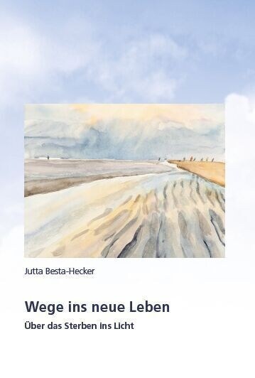 Wege ins neue Leben: ?er das Sterben ins Licht (Paperback)