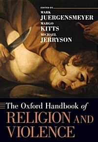 The Oxford Handbook of Religion and Violence (Paperback)
