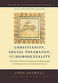Christianity, Social Tolerance, and Homosexuality: Gay People in Western Europe from the Beginning of the Christian Era to the Fourteenth Century (Paperback, 35, Anniversary)