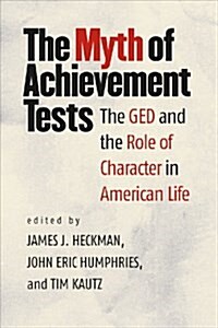 The Myth of Achievement Tests: The GED and the Role of Character in American Life (Paperback)