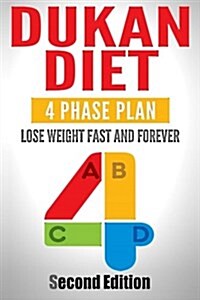 Dukan Diet: Four Phase Plan to Lose Weight Fast and Forever (Paperback)