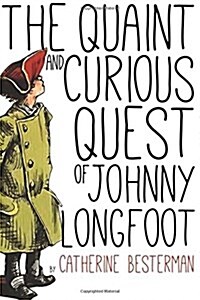 The Quaint and Curious Quest of Johnny Longfoot (Paperback)