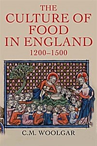 The Culture of Food in England, 1200-1500 (Hardcover)