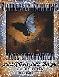 Butterfly Painting Cross Stitch Pattern (Paperback)