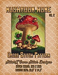 Mushroom Home 2 Cross Stitch Pattern (Paperback)