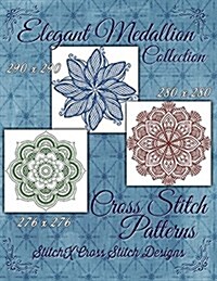 Elegant Medallion Collection - Cross Stitch Patterns (Paperback)