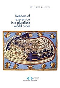 Freedom of Expression in a Pluralistic World Order (Paperback)