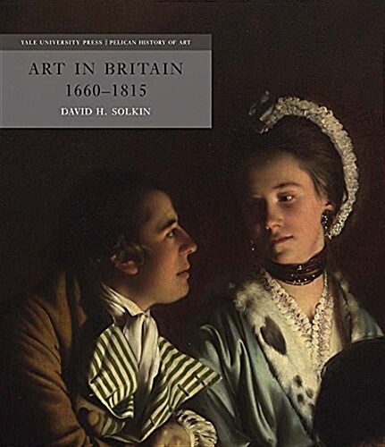 Art in Britain 1660-1815 (Hardcover)