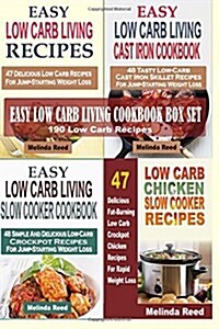 Easy Low Carb Living Cookbook Box Set: 190 Low Carb Recipes: Low Carb Living Recipes, Cast Iron Skillet Recipes, Slow Cooker Recipes and Crockpot Chic (Paperback)