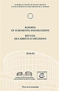 Reports of Judgments and Decisions / Recueil Des Arrets Et Decisions Vol. 2010-III (Paperback)