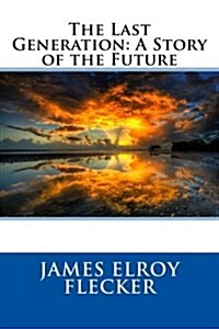 The Last Generation: A Story of the Future (Paperback)