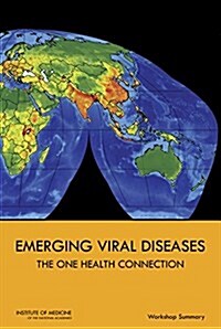 Emerging Viral Diseases: The One Health Connection: Workshop Summary (Paperback)