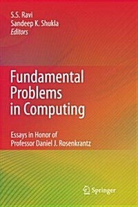 Fundamental Problems in Computing: Essays in Honor of Professor Daniel J. Rosenkrantz (Paperback)