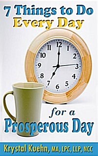 7 Things to Do Every Day for a Prosperous Day (Paperback)