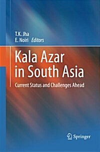 Kala Azar in South Asia: Current Status and Challenges Ahead (Paperback, 2011)