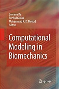 Computational Modeling in Biomechanics (Paperback, 2010)