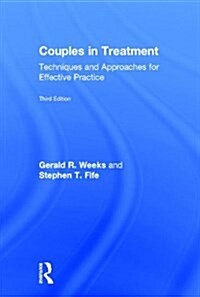 Couples in Treatment : Techniques and Approaches for Effective Practice (Hardcover, 3 ed)