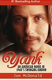 Yank: An American in 1960s Swinging London (Paperback)