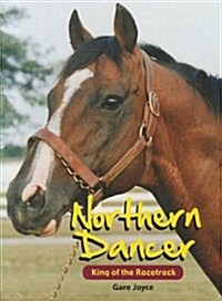 Northern Dancer: King of the Racetrack (Paperback)