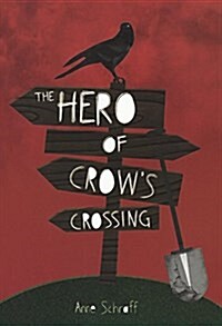Hero at Crows Crossing (Prebound, Bound for Schoo)