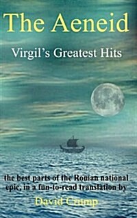 The Aeneid: Virgils Greatest Hits (Hardcover)