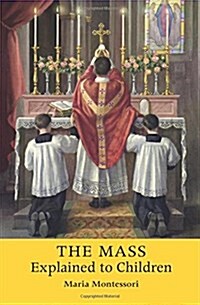The Mass Explained to Children (Paperback)