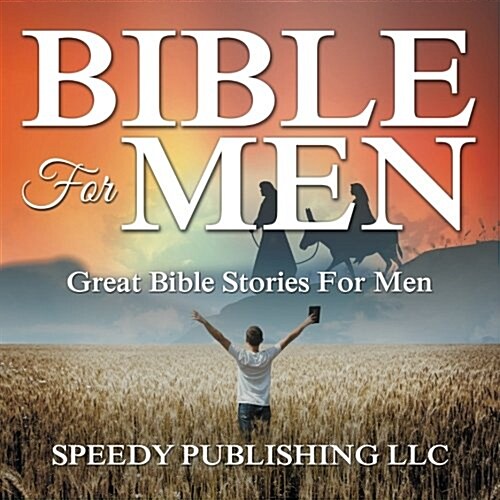 Bible for Men: Great Bible Stories for Men (Paperback)