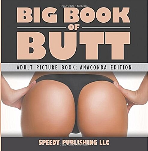 Big Book of Butts (Adult Picture Book: Anaconda Edition) (Paperback)