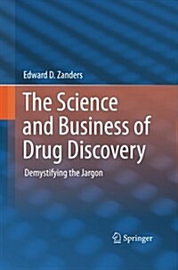 The Science and Business of Drug Discovery: Demystifying the Jargon (Paperback, 2011)