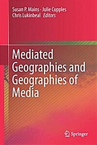 Mediated Geographies and Geographies of Media (Hardcover, 2015)