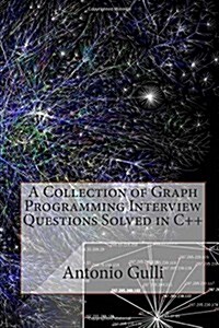 A Collection of Graph Programming Interview Questions Solved in C++ (Volume 2) (Paperback)