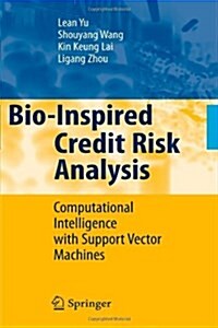 Bio-Inspired Credit Risk Analysis: Computational Intelligence with Support Vector Machines (Paperback)