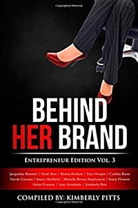 Behind Her Brand: Entrepreneur Edition Vol 3 (Paperback)