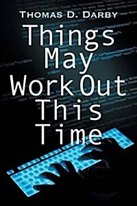 Things May Work Out This Time (Paperback)