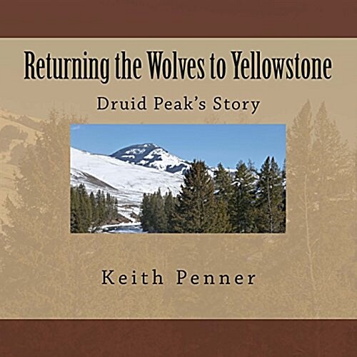Returning the Wolves to Yellowstone: Druid Peaks Story (Paperback)
