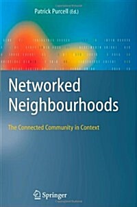 Networked Neighbourhoods : The Connected Community in Context (Paperback, Softcover reprint of hardcover 1st ed. 2006)