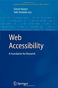 Web Accessibility : A Foundation for Research (Paperback, Softcover reprint of hardcover 1st ed. 2008)