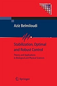 Stabilization, Optimal and Robust Control : Theory and Applications in Biological and Physical Sciences (Paperback, Softcover reprint of hardcover 1st ed. 2008)