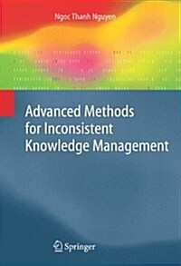 Advanced Methods for Inconsistent Knowledge Management (Paperback, 1st ed. Softcover of orig. ed. 2008)