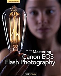 Mastering Canon EOS Flash Photography, 2nd Edition (Paperback, 2)